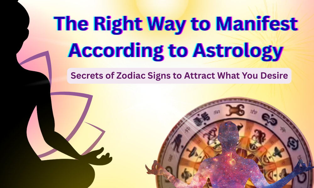 The Right Way to Manifest According to Astrology