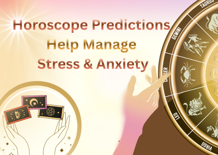 How Horoscope Predictions Help Manage Stress and Anxiety